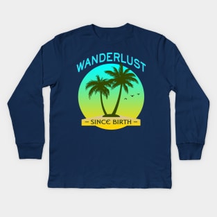Wanderlust Since Birth - Tropical Paradise Kids Long Sleeve T-Shirt